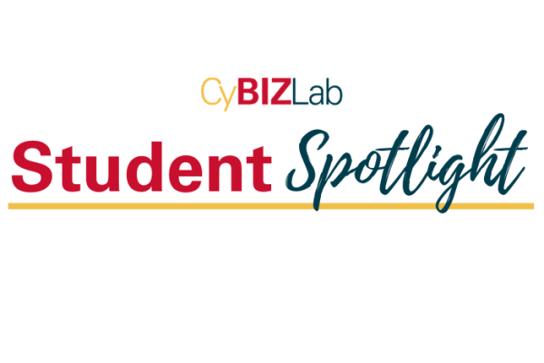 CyBIZ Lab Student Spotlight: Ana Downing